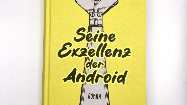 [Rezension] Leo Gilbert: Seine Exzellenz der Android